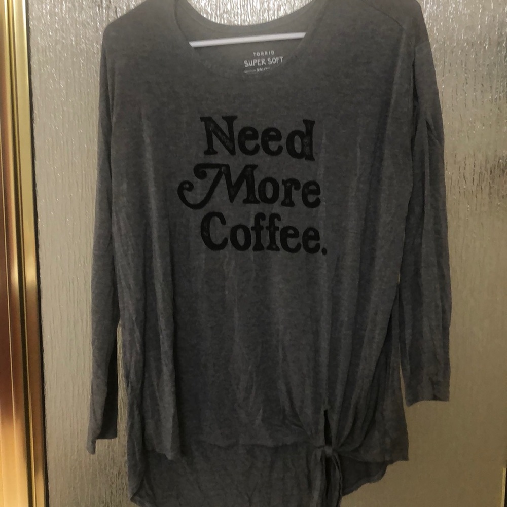 Super comfy Need More Coffee Top